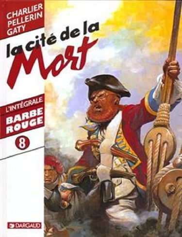 Barbe-Rouge : l'intégrale. Vol. 8. La cité de la mort