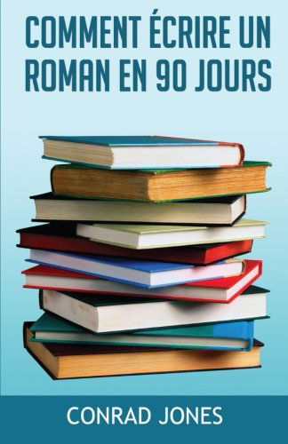 Comment Écrire Un Roman En 90 Jours?