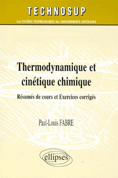 Thermodynamique et cinétique chimique : résumés de cours et exercices corrigés