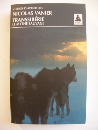 Transsibérie, le mythe sauvage