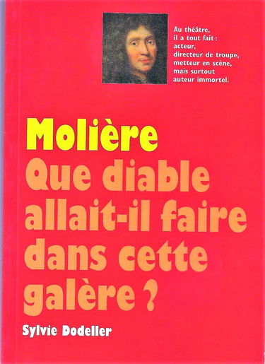 Molière Que diable allait-il faire dans cette galère ? - Syl / Livre BE - DH01