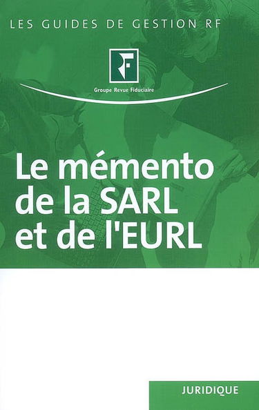 Le mémento de la SARL et de l'EURL : juridique