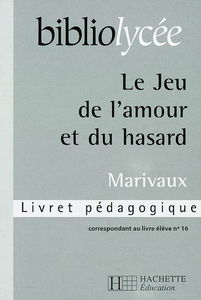 Le jeu de l'amour et du hasard, Marivaux : livret pédagogique