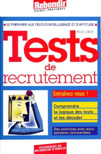 Les Tests De Recrutement. Se Preparer Aux Tests D'Intelligence Et D'Aptitude