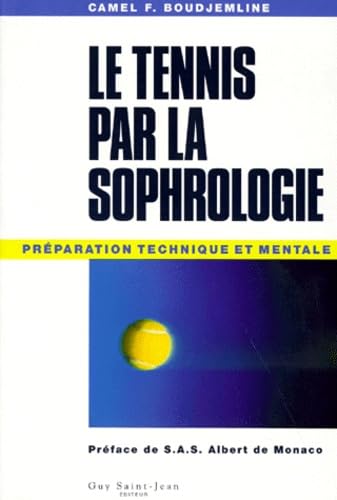 Le Tennis par la sophrologie. Préparation technique et mentale