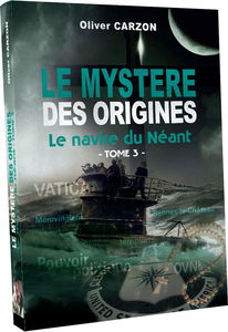 Le Mystère des Origines, le Navire du Néant – Tome 3