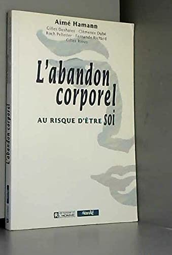 L'abandon corporel: Au risque d'être soi