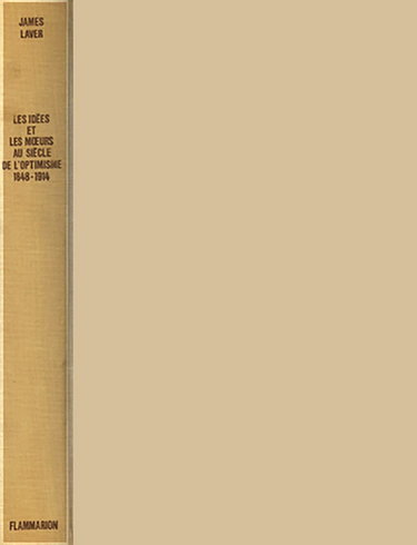 Couverture de Les idées et les moeurs au siècle de l'optimisme. 1848-1914. Documents hors texte. 1970. Reliure toile de l'éditeur. 268 pages. Jaquette. (Sociologie, Ethnologie)