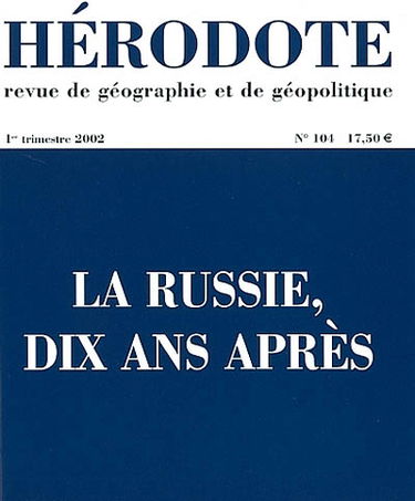 Hérodote, n° 104. La Russie, dix ans après
