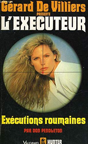 L'exécuteur - 106 - Exécutions roumaines
