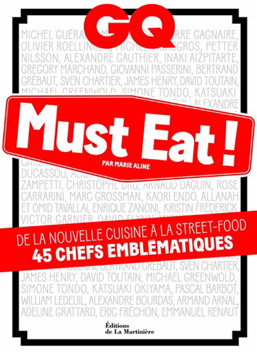 GQ must eat ! : de la nouvelle cuisine à la street-food, 45 chefs emblématiques