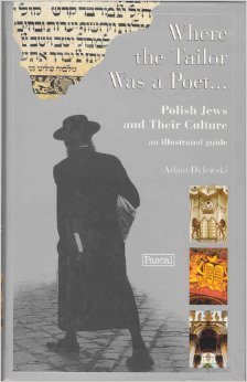 Couverture de Where the Tailor Was a Poet--: Polish Jews and Their Culture: An Illustrated Guide
