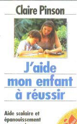 J'aide mon enfant à réussir