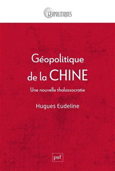 Couverture de Géopolitique de la Chine : une nouvelle thalassocratie