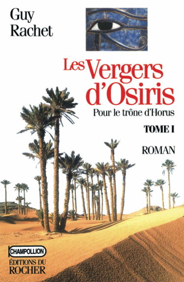 Les vergers d'Osiris. Vol. 1. Pour le trône d'Horus