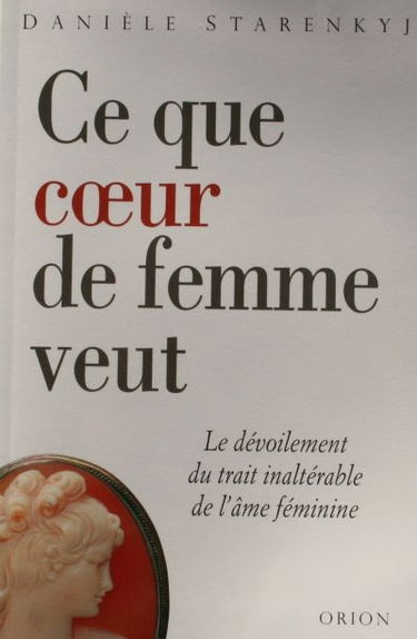 Ce que coeur de femme veut : le dévoilement du trait inaltérable de l'âme féminine