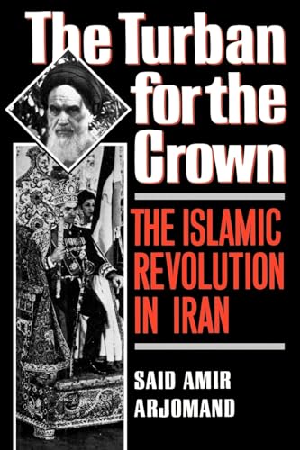 Couverture de The Turban for the Crown: The Islamic Revolution in Iran (Studies in Middle Eastern History)
