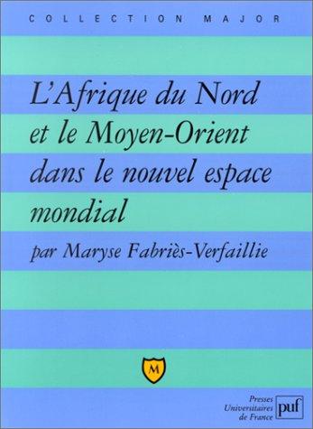 L'Afrique du Nord et le Moyen-Orient dans le nouvel espace mondial