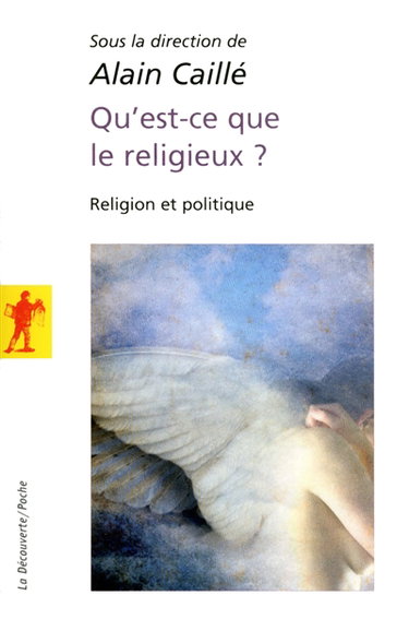 Couverture de Qu'est-ce que le religieux ? : religion et politique par Alain Caille