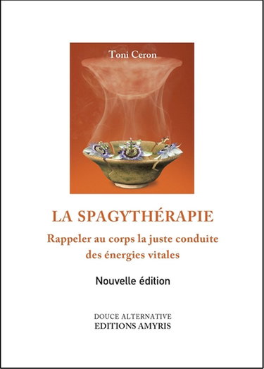 La spagythérapie : rappeler au corps la juste conduite des énergies vitales
