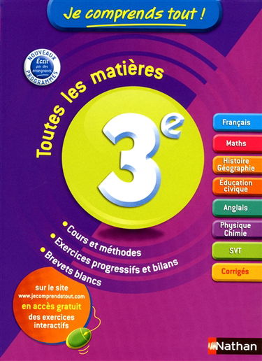 Je comprends tout ! 3e : toutes les matières