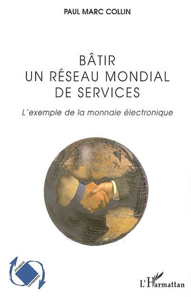 Bâtir un réseau mondial de services : l'exemple de la monnaie électronique