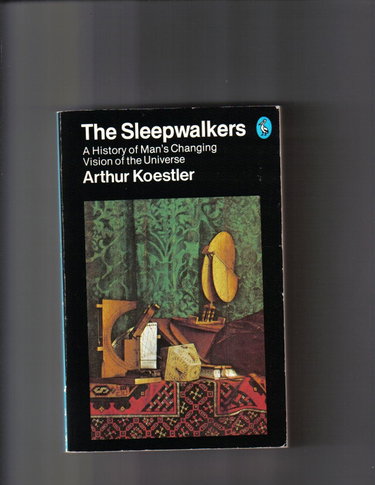 Couverture de The Sleepwalkers: A History of Man's Changing Vision of the Universe