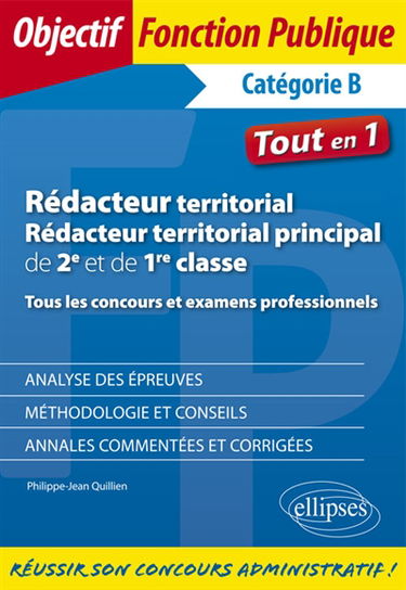 Rédacteur territorial, rédacteur territorial principal de 2e et de 1re classe : tous les concours et examens professionnels : catégorie B, tout en 1