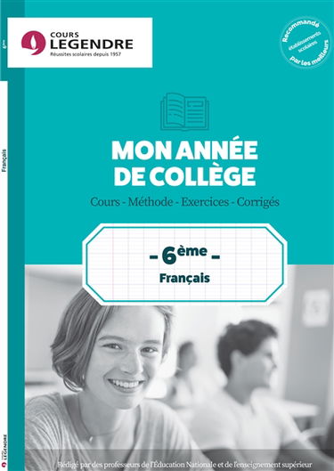 Mon année de collège : français 6e : cours, méthode, exercices, corrigés