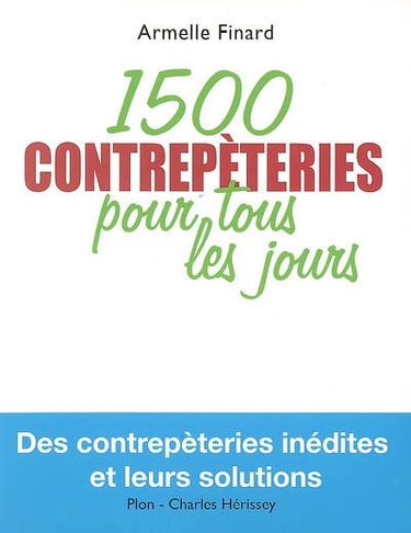 1.500 contrepèteries pour tous les jours : des contrepèteries inédites et leurs solutions