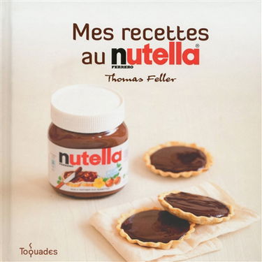 Mes recettes au Nutella Ferrero