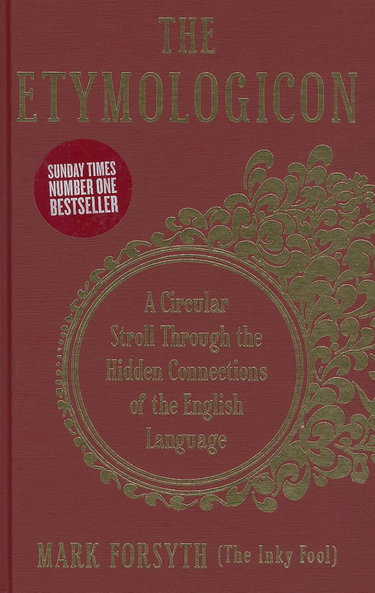 Couverture de The Etymologicon: A Circular Stroll Through the Hidden Connections of the English Language par Mark Forsyth