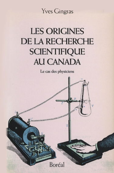 Les origines de la recherche scientifique au Canada : le cas des physiciens