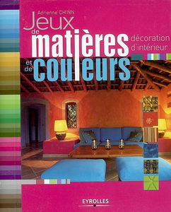 Jeux de matières et de couleurs : décoration d'intérieur