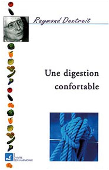 Une digestion confortable : digérer, assimiler