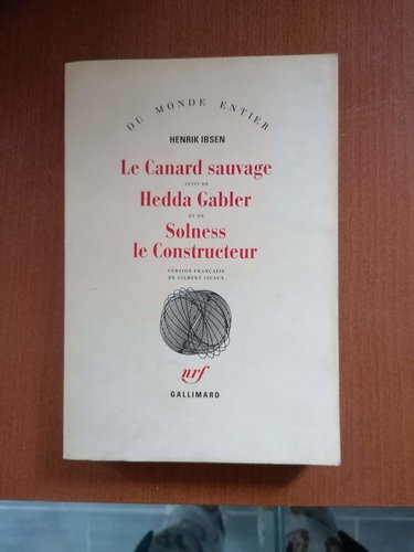 Le Canard sauvage / Hedda Gabler /Solness le Constructeur