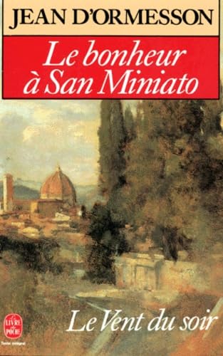 Le vent du soir. Vol. 3. Le bonheur à San Miniato