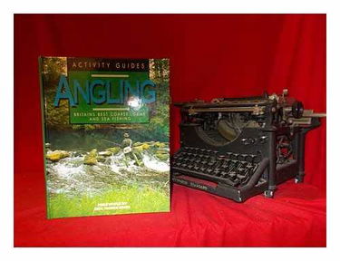 Angling: Britain's Best Coarse, Game and Sea Fishing (Activity Guides)