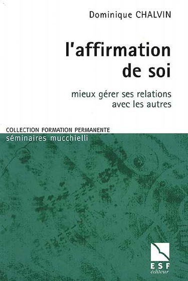 L'affirmation de soi : mieux gérer ses relations avec les autres
