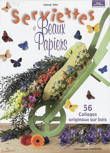 Serviettes et beaux papiers : 56 collages originaux sur bois