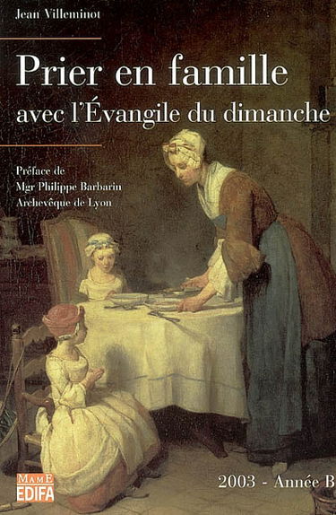 Prier en famille avec l'Evangile du dimanche : 2003, année B