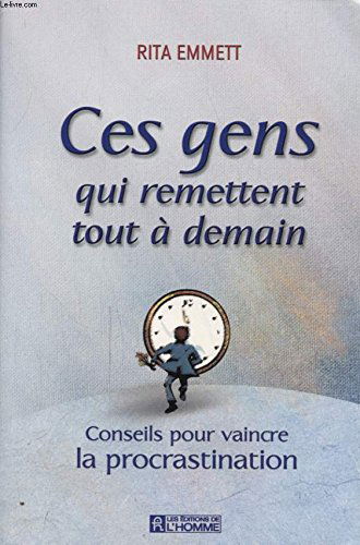 Ces gens qui remettent tout à demain (Les clés de la psychologie)