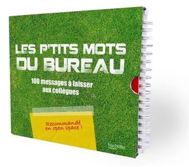 Les p'tits mots du bureau : 100 messages à laisser aux collègues