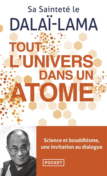 Tout l'univers dans un atome : science et bouddhisme, une invitation au dialogue