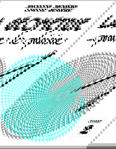 La géométrie pour le plaisir, tome 2