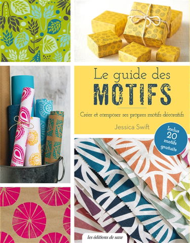 Le guide des motifs : créer et composer ses propres motifs décoratifs