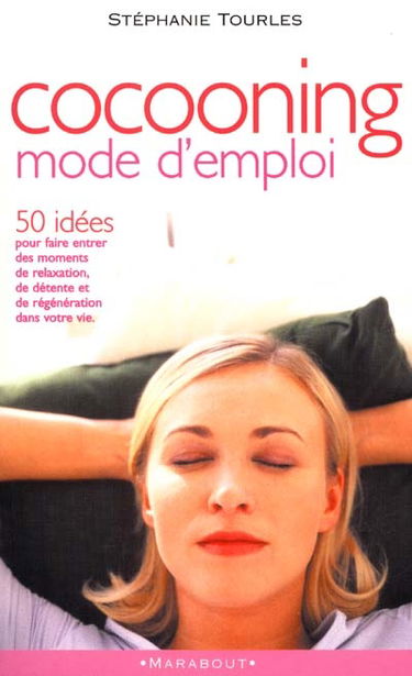 Cocooning, mode d'emploi