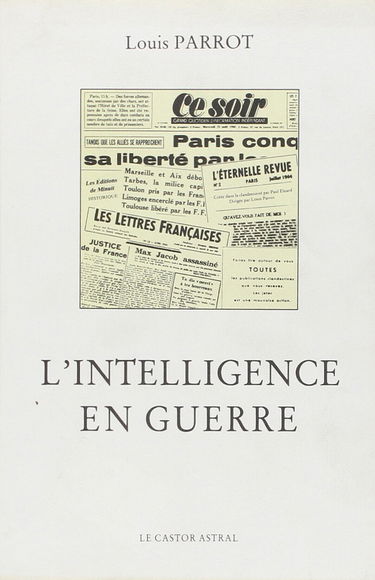 L'intelligence en guerre : panorama de la pensée française dans la clandestinité