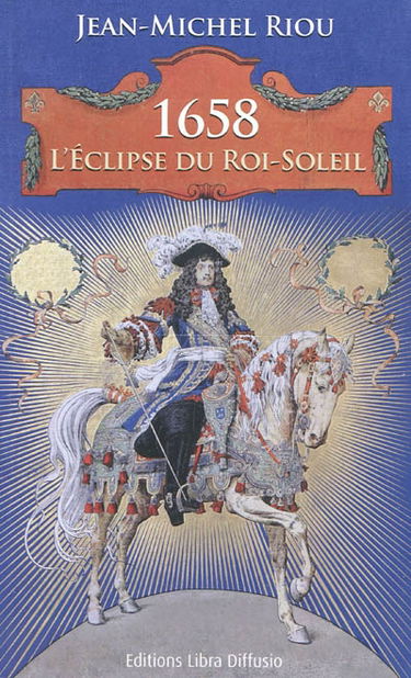 1658, l'éclipse du Roi-Soleil