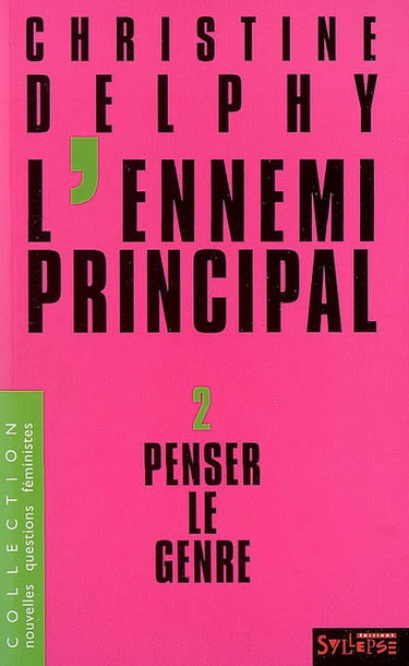 L'ennemi principal. Vol. 2. Penser le genre